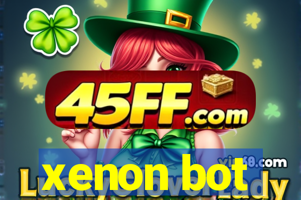 xenon bot